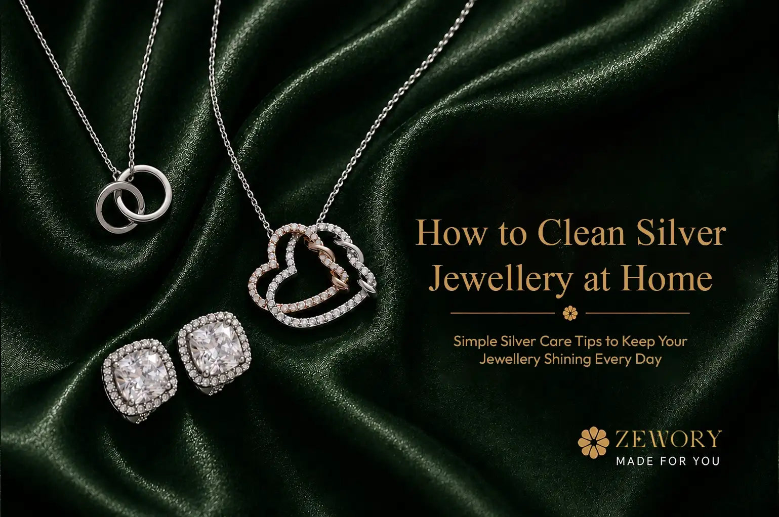 How to Clean Silver Jewellery at Home (Without Ruining It)
